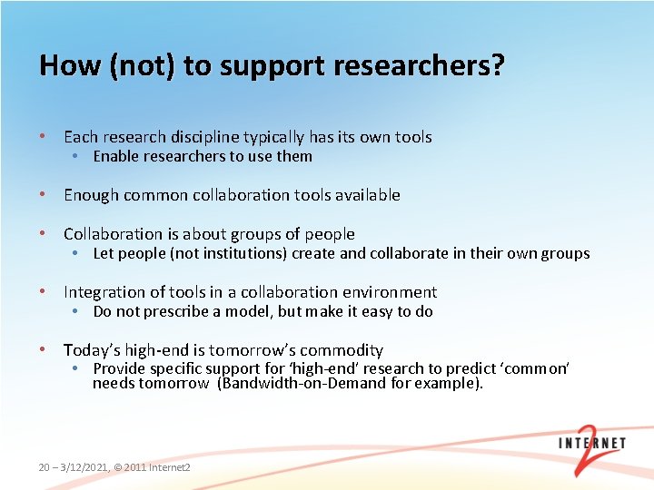 How (not) to support researchers? • Each research discipline typically has its own tools