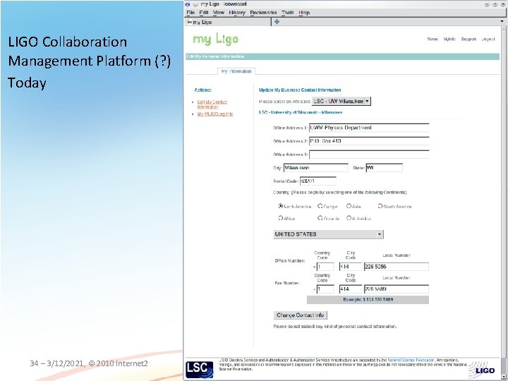 LIGO Collaboration Management Platform (? ) Today 34 – 3/12/2021, © 2010 Internet 2
