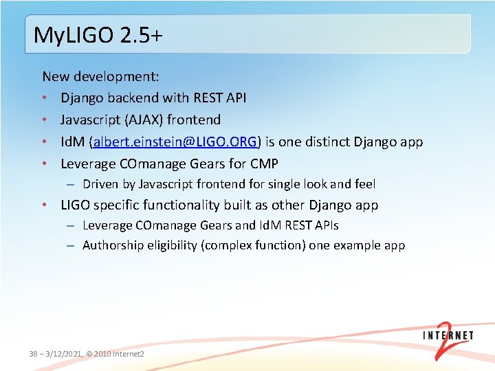 My. LIGO 2. 5+ New development: • Django backend with REST API • Javascript