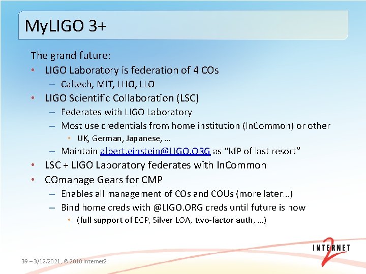 My. LIGO 3+ The grand future: • LIGO Laboratory is federation of 4 COs
