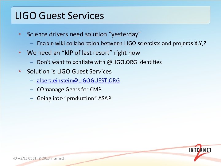 LIGO Guest Services • Science drivers need solution “yesterday” – Enable wiki collaboration between