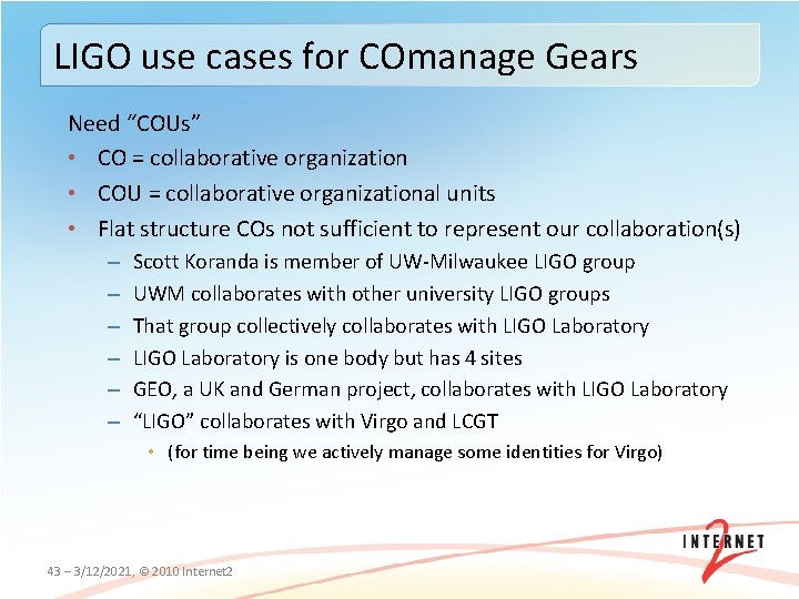 LIGO use cases for COmanage Gears Need “COUs” • CO = collaborative organization •