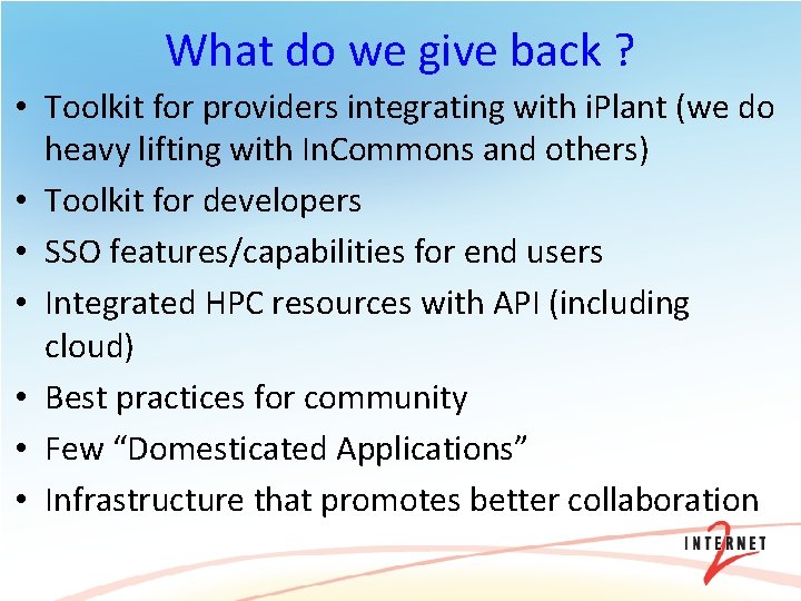 What do we give back ? • Toolkit for providers integrating with i. Plant