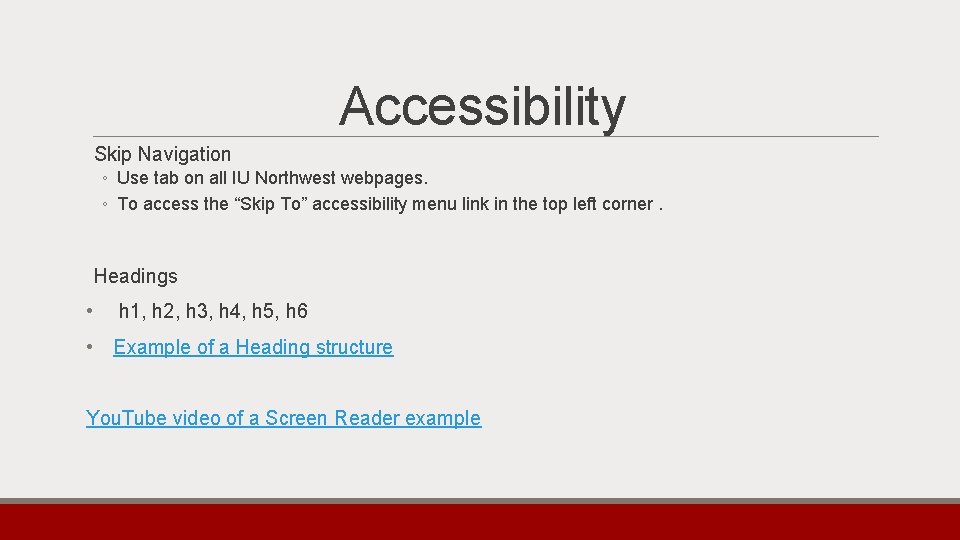 Accessibility Skip Navigation ◦ Use tab on all IU Northwest webpages. ◦ To access