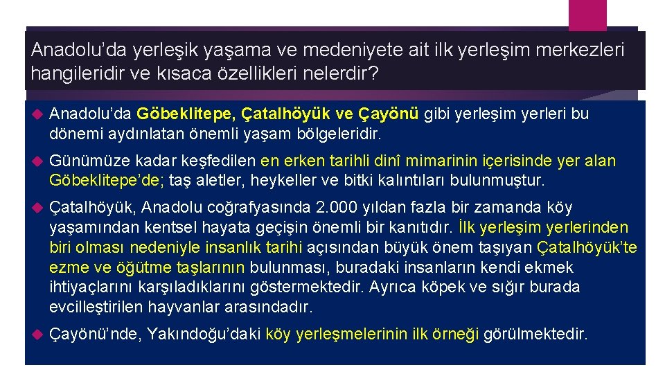 Anadolu’da yerleşik yaşama ve medeniyete ait ilk yerleşim merkezleri hangileridir ve kısaca özellikleri nelerdir?