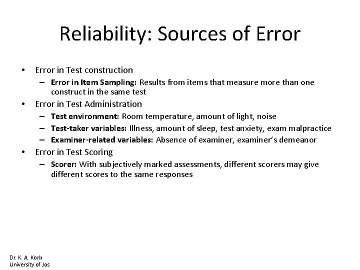 Reliability: Sources of Error • Error in Test construction – Error in Item Sampling: