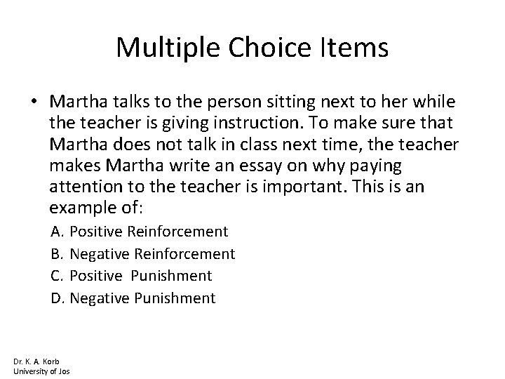 Multiple Choice Items • Martha talks to the person sitting next to her while