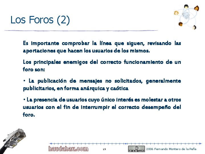 Los Foros (2) Es importante comprobar la línea que siguen, revisando las aportaciones que Los Foros (2) Es importante comprobar la línea que siguen, revisando las aportaciones que