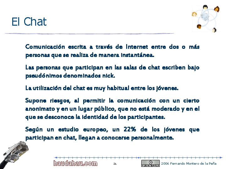El Chat Comunicación escrita a través de Internet entre dos o más personas que El Chat Comunicación escrita a través de Internet entre dos o más personas que