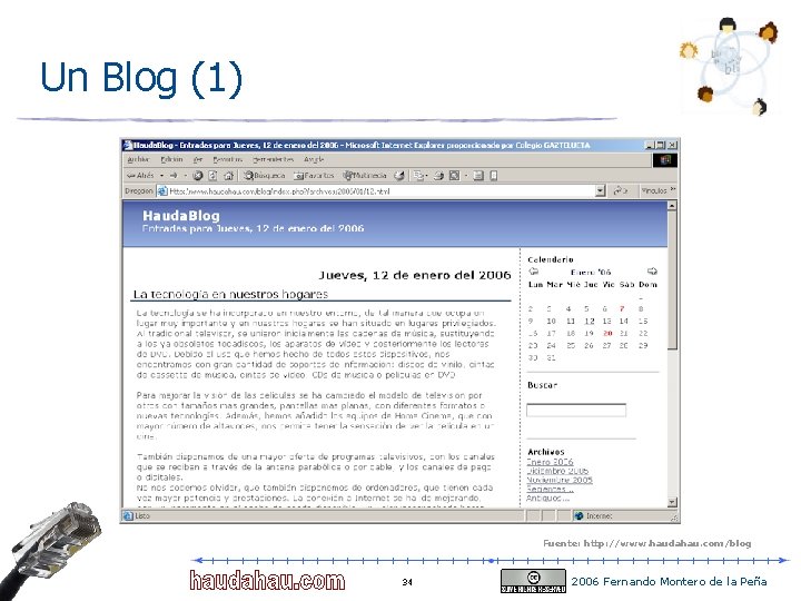 Un Blog (1) Fuente: http: //www. haudahau. com/blog 34 2006 Fernando Montero de la Un Blog (1) Fuente: http: //www. haudahau. com/blog 34 2006 Fernando Montero de la