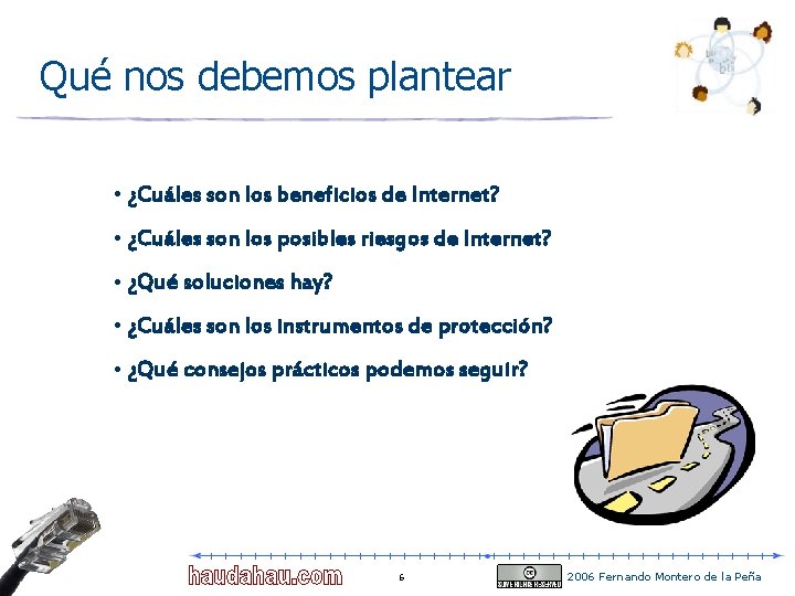 Qué nos debemos plantear • ¿Cuáles son los beneficios de Internet? • ¿Cuáles son Qué nos debemos plantear • ¿Cuáles son los beneficios de Internet? • ¿Cuáles son