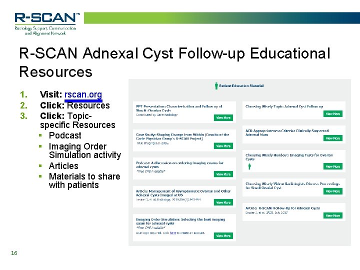 R-SCAN Adnexal Cyst Follow-up Educational Resources 1. 2. 3. 16 Visit: rscan. org Click: