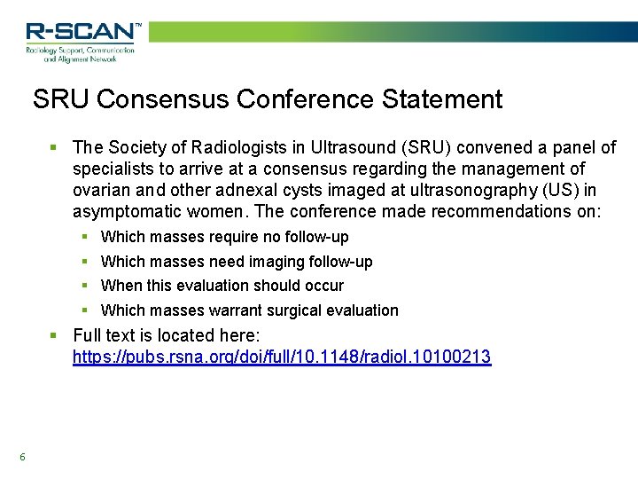SRU Consensus Conference Statement § The Society of Radiologists in Ultrasound (SRU) convened a
