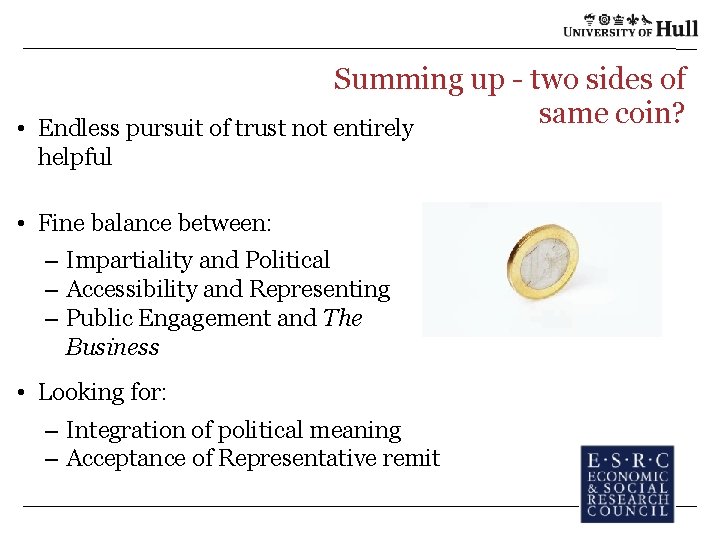Summing up - two sides of same coin? • Endless pursuit of trust not Summing up - two sides of same coin? • Endless pursuit of trust not