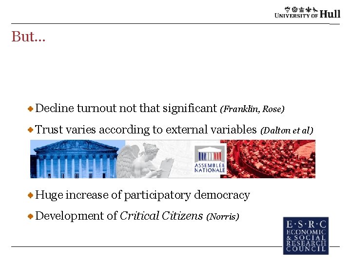 But. . . Decline turnout not that significant (Franklin, Rose) Trust varies according to But. . . Decline turnout not that significant (Franklin, Rose) Trust varies according to