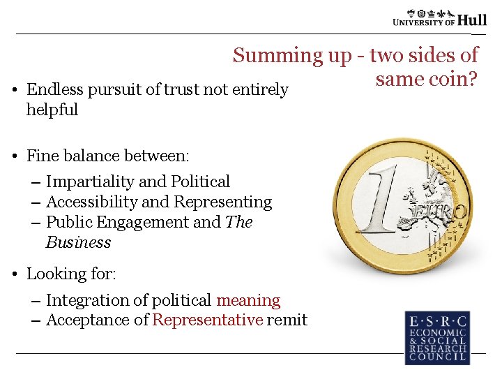 Summing up - two sides of same coin? • Endless pursuit of trust not Summing up - two sides of same coin? • Endless pursuit of trust not