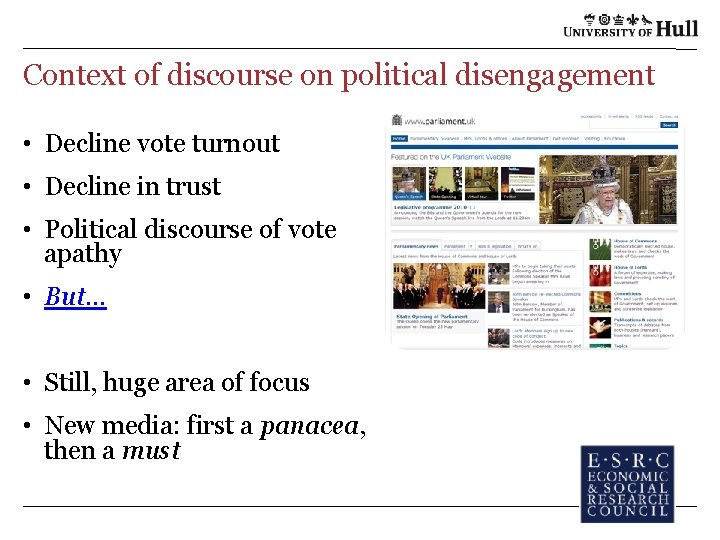 Context of discourse on political disengagement • Decline vote turnout • Decline in trust Context of discourse on political disengagement • Decline vote turnout • Decline in trust