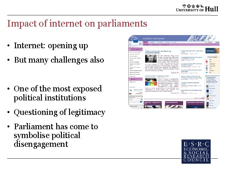 Impact of internet on parliaments • Internet: opening up • But many challenges also Impact of internet on parliaments • Internet: opening up • But many challenges also