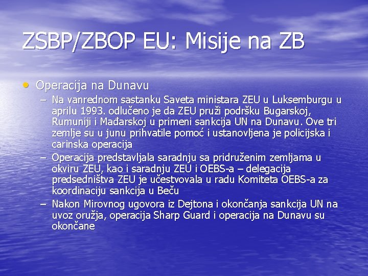 ZSBP/ZBOP EU: Misije na ZB • Operacija na Dunavu – Na vanrednom sastanku Saveta ZSBP/ZBOP EU: Misije na ZB • Operacija na Dunavu – Na vanrednom sastanku Saveta