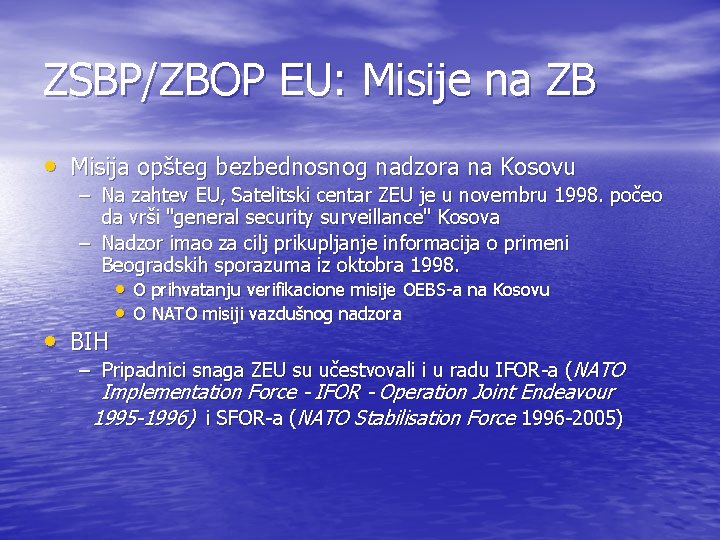 ZSBP/ZBOP EU: Misije na ZB • Misija opšteg bezbednosnog nadzora na Kosovu – Na ZSBP/ZBOP EU: Misije na ZB • Misija opšteg bezbednosnog nadzora na Kosovu – Na