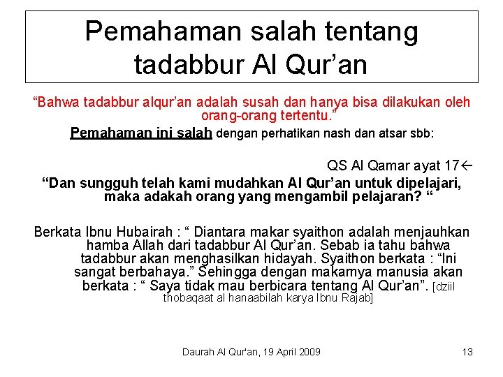 Pemahaman salah tentang tadabbur Al Qur’an “Bahwa tadabbur alqur’an adalah susah dan hanya bisa