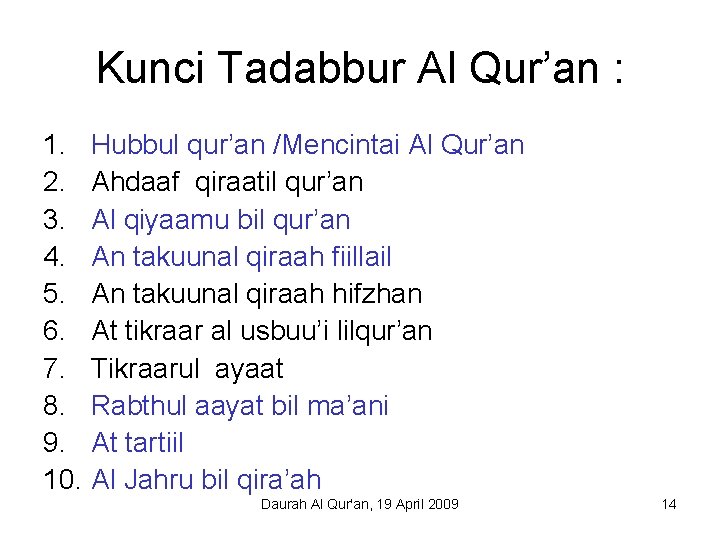 Kunci Tadabbur Al Qur’an : 1. Hubbul qur’an /Mencintai Al Qur’an 2. Ahdaaf qiraatil