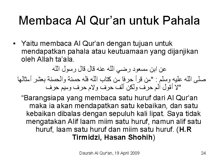 Membaca Al Qur’an untuk Pahala • Yaitu membaca Al Qur’an dengan tujuan untuk mendapatkan