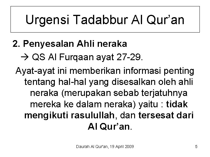 Urgensi Tadabbur Al Qur’an 2. Penyesalan Ahli neraka QS Al Furqaan ayat 27 -29.