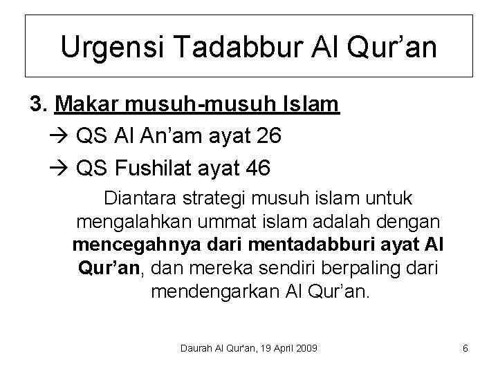 Urgensi Tadabbur Al Qur’an 3. Makar musuh-musuh Islam QS Al An’am ayat 26 QS
