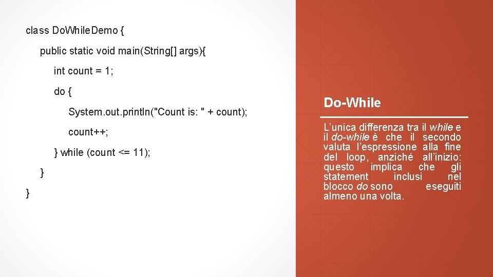 class Do. While. Demo { public static void main(String[] args){ int count = 1;