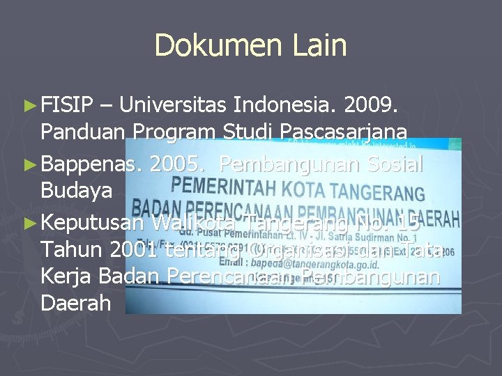 Dokumen Lain ► FISIP – Universitas Indonesia. 2009. Panduan Program Studi Pascasarjana ► Bappenas.