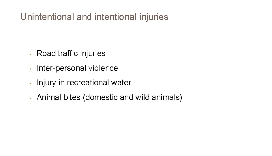 Unintentional and intentional injuries • Road traffic injuries • Inter-personal violence • Injury in