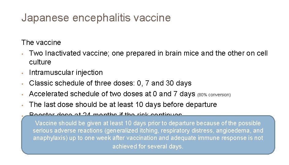 Japanese encephalitis vaccine The vaccine • Two Inactivated vaccine; one prepared in brain mice