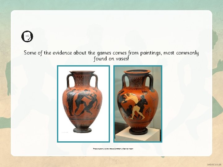 Some of the evidence about the games comes from paintings, most commonly found on Some of the evidence about the games comes from paintings, most commonly found on