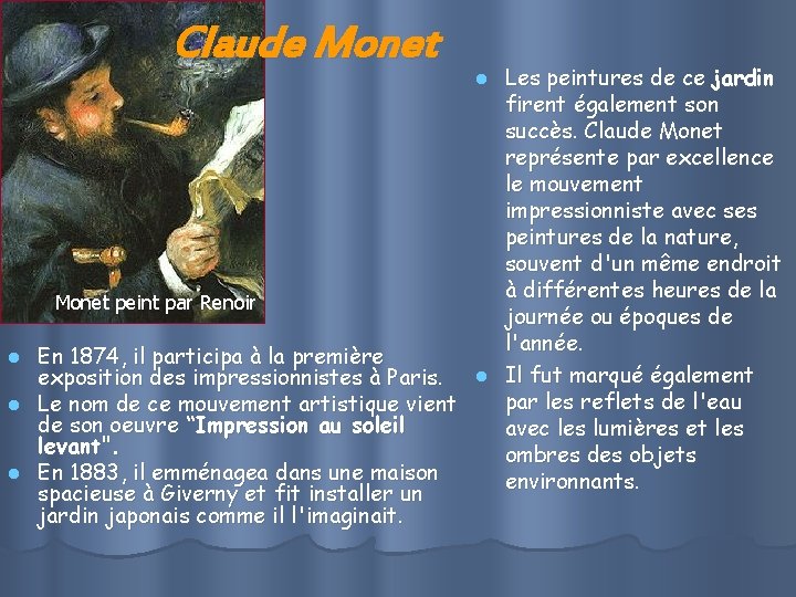 Claude Monet l l l Les peintures de ce jardin firent également son succès.