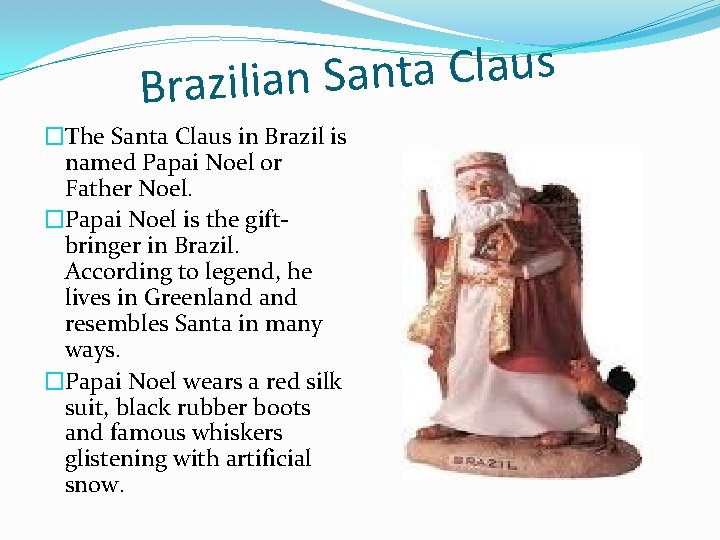 s u a l C a t n a S Brazilian �The Santa Claus