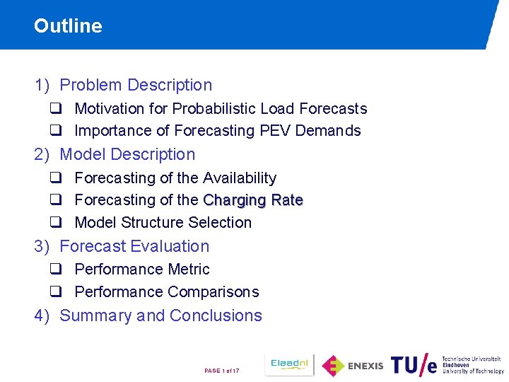 Outline 1) Problem Description q Motivation for Probabilistic Load Forecasts q Importance of Forecasting