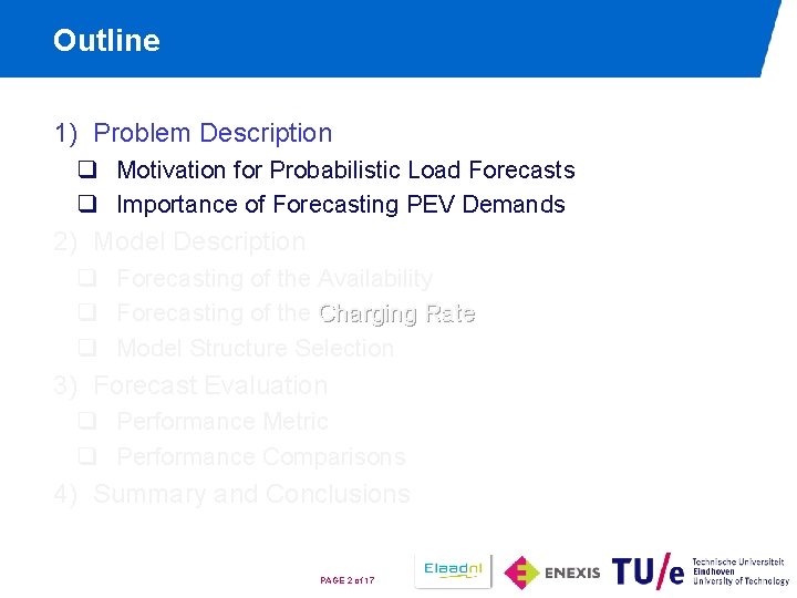 Outline 1) Problem Description q Motivation for Probabilistic Load Forecasts q Importance of Forecasting