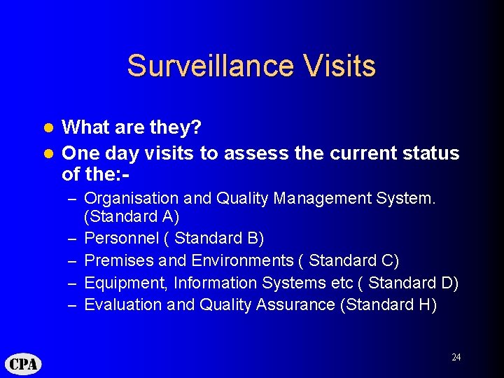Surveillance Visits What are they? l One day visits to assess the current status