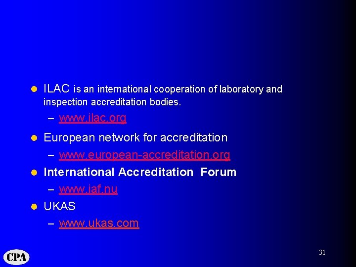 l ILAC is an international cooperation of laboratory and inspection accreditation bodies. – www.