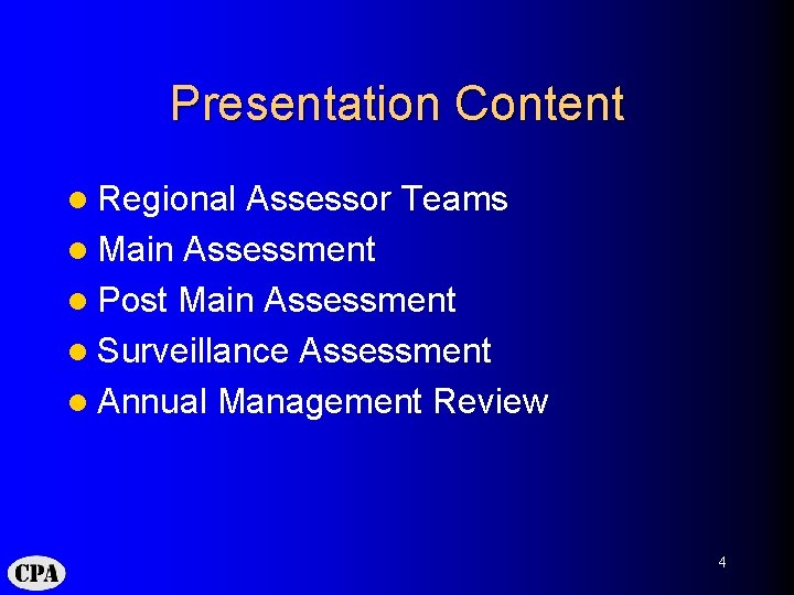 Presentation Content l Regional Assessor Teams l Main Assessment l Post Main Assessment l