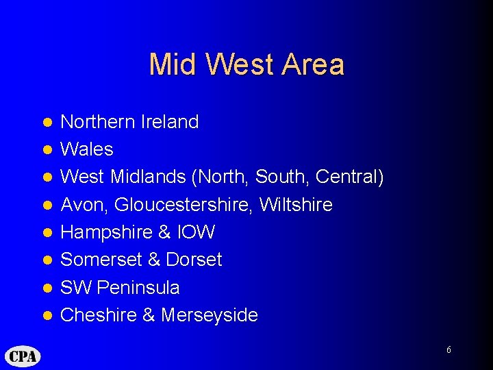 Mid West Area l l l l Northern Ireland Wales West Midlands (North, South,