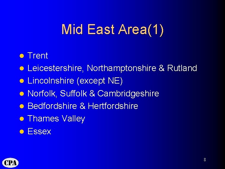 Mid East Area(1) l l l l Trent Leicestershire, Northamptonshire & Rutland Lincolnshire (except
