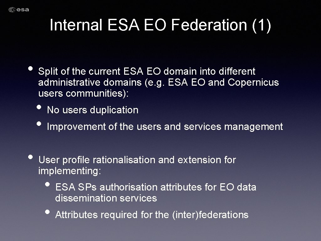Internal ESA EO Federation (1) • Split of the current ESA EO domain into