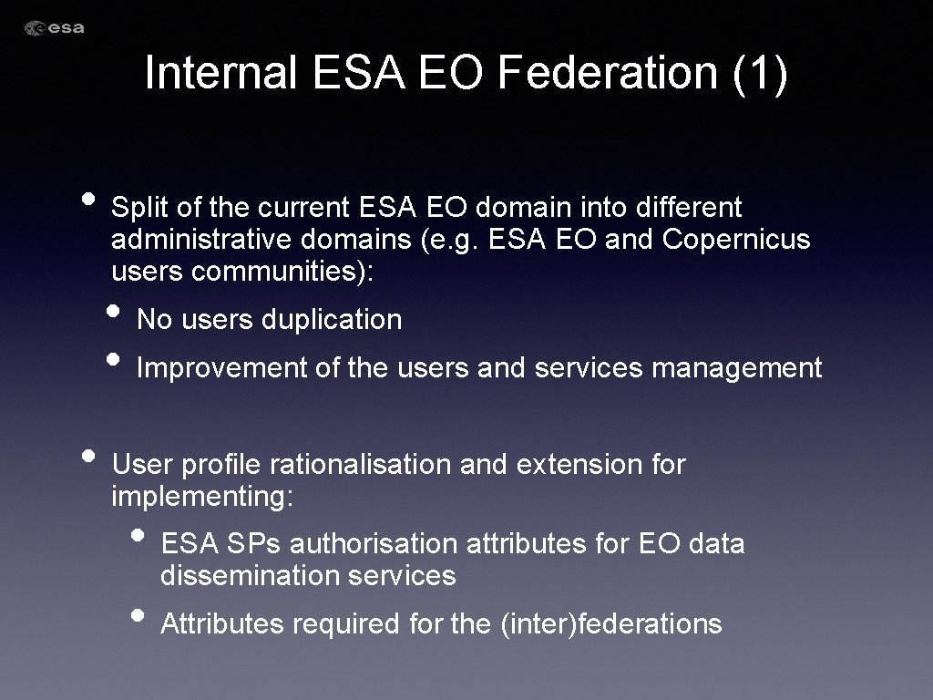 Internal ESA EO Federation (1) • Split of the current ESA EO domain into Internal ESA EO Federation (1) • Split of the current ESA EO domain into