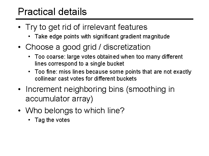 Practical details • Try to get rid of irrelevant features • Take edge points