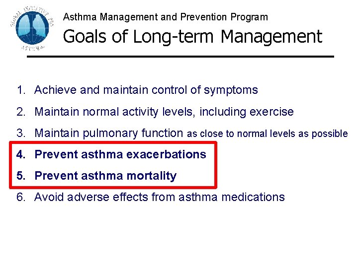 Asthma Management and Prevention Program Goals of Long-term Management 1. Achieve and maintain control