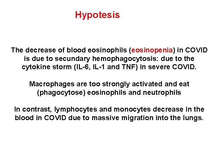 Hypotesis The decrease of blood eosinophils (eosinopenia) in COVID is due to secundary hemophagocytosis: