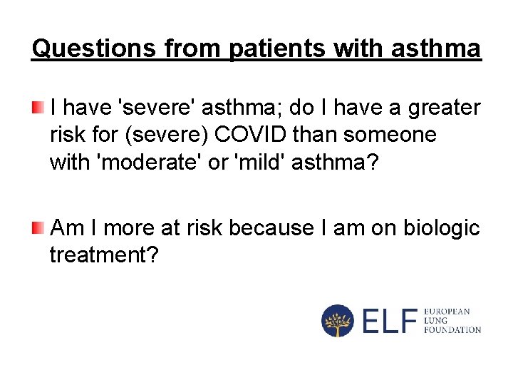 Questions from patients with asthma I have 'severe' asthma; do I have a greater