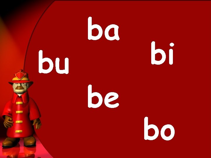 bu ba be bi bo 